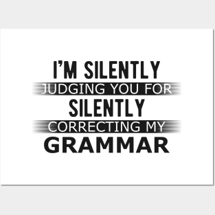 Grammar - I'm silently judging you for silently correcting my grammar Posters and Art